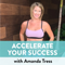Accelerate Your Success with Amanda Tress