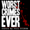 WORST CRIMES EVER - Latest Shocking Worldwide Crime News and Historical True Crime Stories