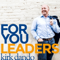 For You Leaders with Kirk Dando