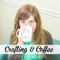 Crafting & Coffee with Amy Latta Creations