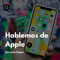 Hablemos de Apple