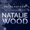 Fatal Voyage: The Mysterious Death of Natalie Wood