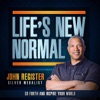 Life's New Normal Podcast with Host John Register artwork