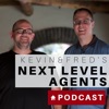 Next Level Agents: The Kevin & Fred Show - Interviews with the best and brightest minds in the real estate industry artwork