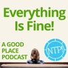 Everything is Fine - A Good Place Podcast! artwork