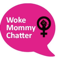 Woke Mommy Chatter- The Podcast