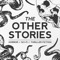 The Other Stories | Sci-Fi, Horror, Thriller, WTF Stories