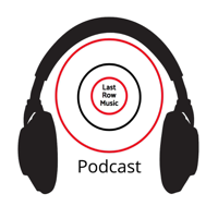 Last Row Music Podcast podcast