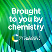 Brought to you by Chemistry - Royal Society of Chemistry