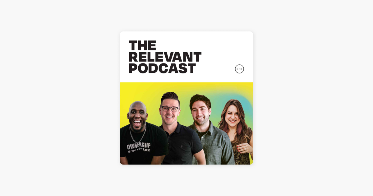 ‎The RELEVANT Podcast on Apple Podcasts