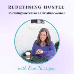 Redefining Hustle: Navigating Success as a Christian Woman