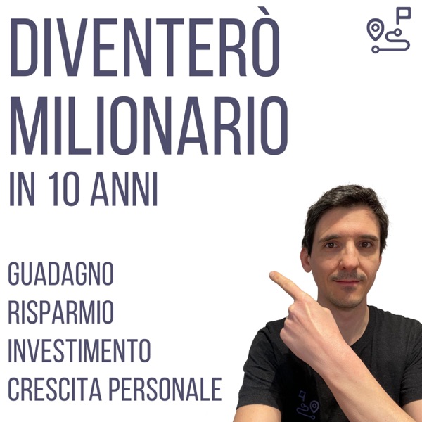 Diventerò milionario - Guadagno / Risparmio / Investimento / Crescita Personale