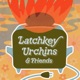 Latchkey Urchins & Friends