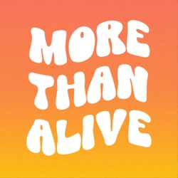 Welcome to More Than Alive