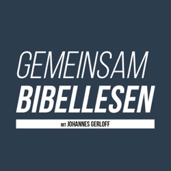 Gemeinsam Bibellesen mit Johannes Gerloff