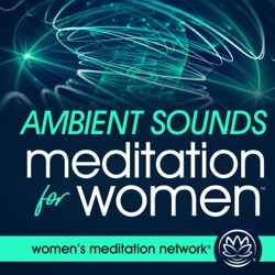 Ambient Sounds Meditation for Women