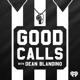 Good Calls with Dean Blandino
