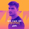 We Can Be Anything