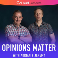 Opinions Matter with Adrian & Jeremy podcast