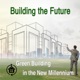 Building the Future: Green Building in the New Millennium