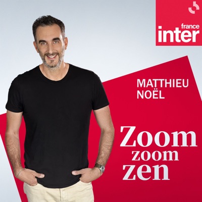 Zoom Zoom Zen:France Inter