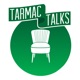 Tarmac Talks