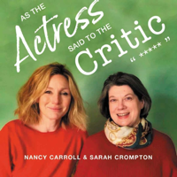 As the Actress said to the Critic podcast