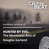 Hunted By Evil Part 2: The Monstrous Acts of Douglas Garland | 2