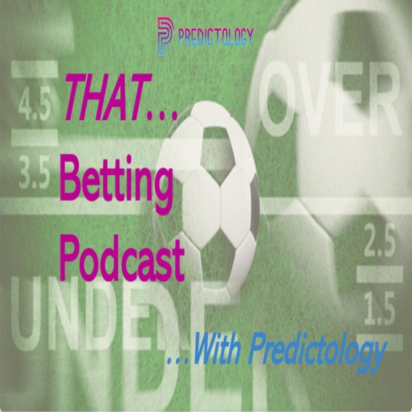 THAT... Betting Podcast with Predictology Image