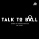 Talk to Ball