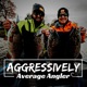 Aggressively Average Angler