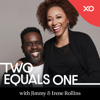 Two Equals One with Jimmy & Irene Rollins - XO Podcast Network, Jimmy Rollins, Irene Rollins