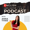 English Like A Native Podcast - Anna Tyrie