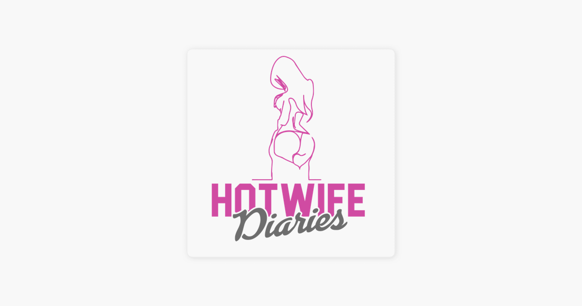 ‎hotwife Diaries Podcast Hotwife Double Penetration On Apple Podcasts