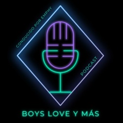 E1 - Bienvenidos al mundo del Boys Love 💖