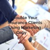 Double Your Insurance Clients Using Marketing Copy