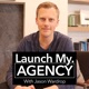 Launch Your Agency w/ Jason Wardrop
