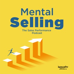 Mental Selling: The Sales Performance Podcast