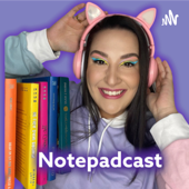 The Notepadcast - Romance, fantasia, new adult e distopia! - Caterine Cherubim Lavorente de Paiva