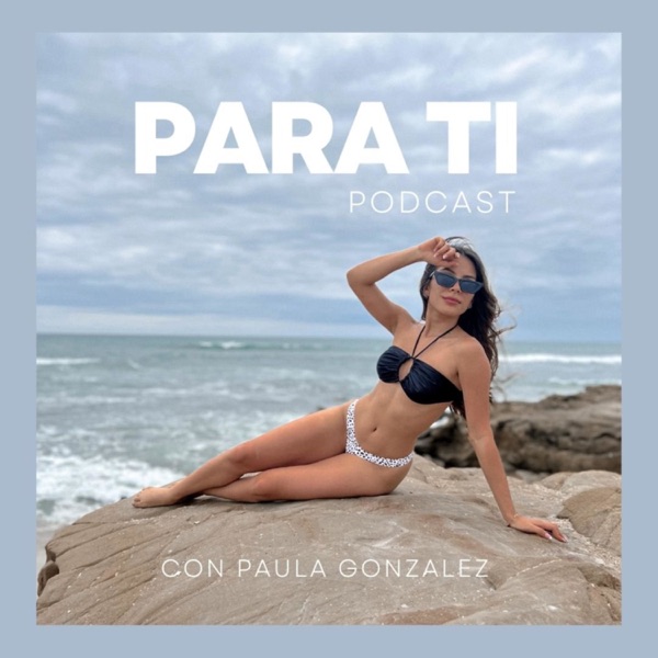 Para ti Podcast