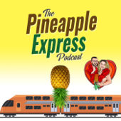 The Pineapple Express Podcast - Kiley ‘Sexyswingerchic’ Brad ‘Bradthespacecadet’