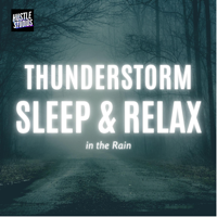 Thunderstorm: Sleep and Relax in the Rain podcast