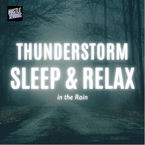 Thunderstorm: Sleep and Relax in the Rain podcast