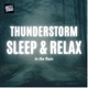 Thunderstorm: Sleep and Relax in the Rain