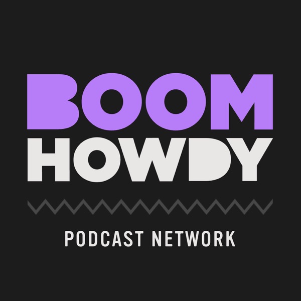 Artwork for Boom Howdy Podcast Network