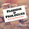 Passions & Prologues - Evergreen Podcasts