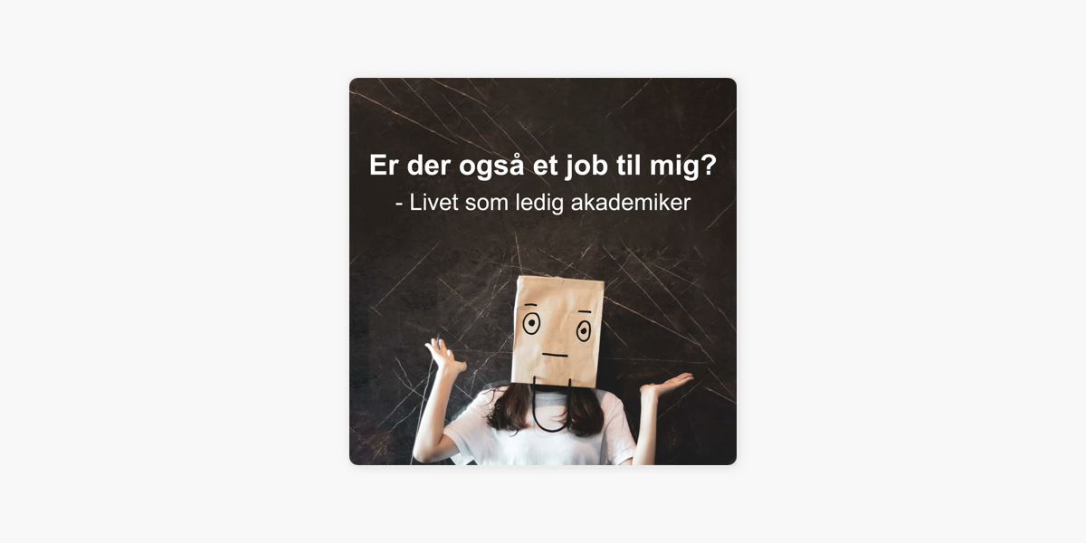 Forberedelse Fjord Allergi Er der også et job til mig? - Livet som ledig akademiker on Apple Podcasts