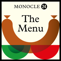 Monocle 24: The Menu