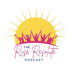 Rise Resolute Podcast