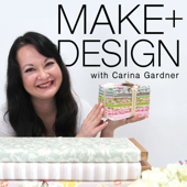 Make and Design with Carina Gardner - Carina Gardner